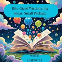 Bite-Sized Wisdom: Big Ideas, Small Package.