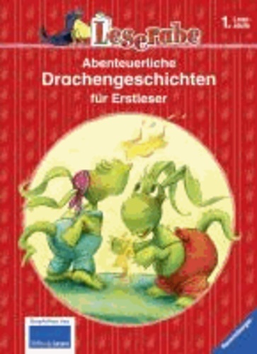 Leserabe: Abenteuerliche Drachengeschichten für Erstleser.