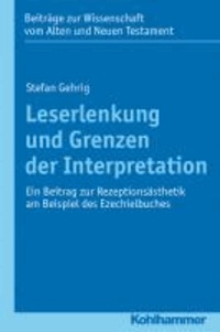 Leserlenkung und Grenzen der Interpretation - Ein Beitrag zur Rezeptionsästhetik am Beispiel des Ezechielbuches.