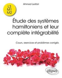 Etude des systèmes hamiltoniens et leur complète intégrabilité