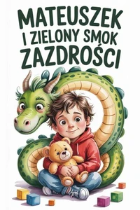 Mateuszek i Zielony Smok Zazdrości