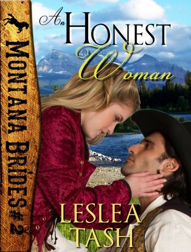  Leslea Tash - An Honest Woman: Montana Brides #2 - Montana Brides, #2.