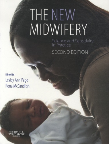 Lesley-Ann Page et Rona McCandlish - The New Midwifery - Science and Sensitivity in Practice.