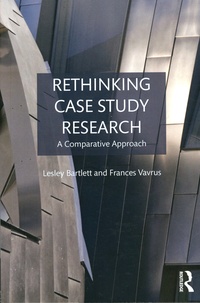 Lesley Bartlett et Frances Vavrus - Rethinking Case Study Research - A Comparative Approach.