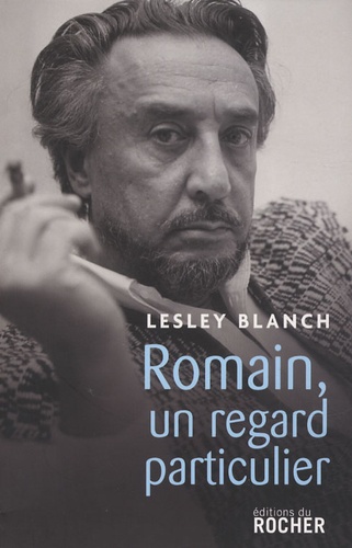 Lesley Blanch - Romain, un regard particulier.