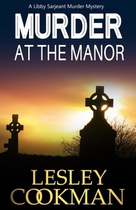Lesley Cookman - Murder at the Manor - A Libby Sarjeant Murder Mystery.