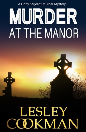 Murder at the Manor. A Libby Sarjeant Murder Mystery