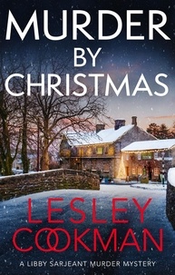 Lesley Cookman - Murder by Christmas - A Libby Sarjeant Murder Mystery.