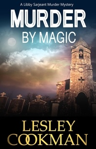 Lesley Cookman - Murder by Magic - A Libby Sarjeant Murder Mystery.