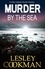 Murder by the Sea. A Libby Sarjeant Murder Mystery