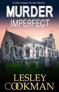 Lesley Cookman - Murder Imperfect - A Libby Sarjeant Murder Mystery.