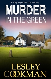 Lesley Cookman - Murder in the Green - A Libby Sarjeant Murder Mystery.