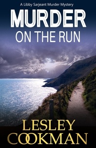Lesley Cookman - Murder on the Run - A Libby Sarjeant Murder Mystery.