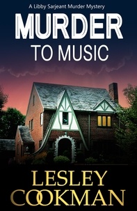 Lesley Cookman - Murder to Music - A Libby Sarjeant Murder Mystery.