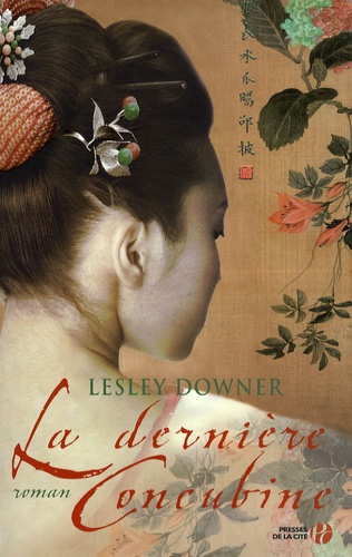 Lesley Downer - La dernière concubine.