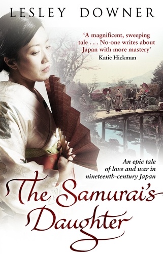 Lesley Downer - The Samurai's Daughter - The Shogun Quartet, Book 4.