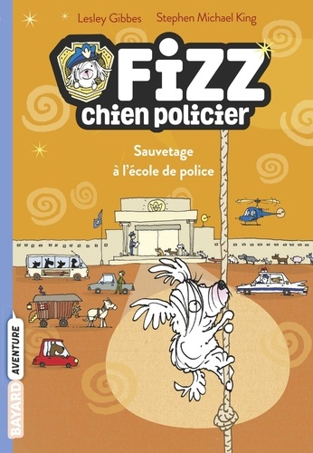 Fizz, chien policier, Tome 02. Sauvetage à l'école de police