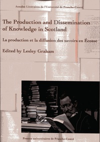 Lesley Graham - The Production and Dissemination of Knowledge in Scotland - La production et la diffusion des savoirs en Ecosse.
