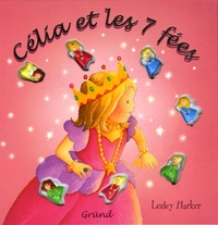 Lesley Harker - Célia et les 7 fées.