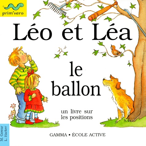Lesley Harker et Mick Gowar - Léo et Léa, le Ballon.
