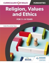 Lesley Parry et Jan Hayes - Curriculum for Wales: Religion, Values and Ethics for 11–14 years.