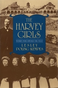 Lesley Poling-Kempes - The Harvey Girls - Women Who Opened the West.