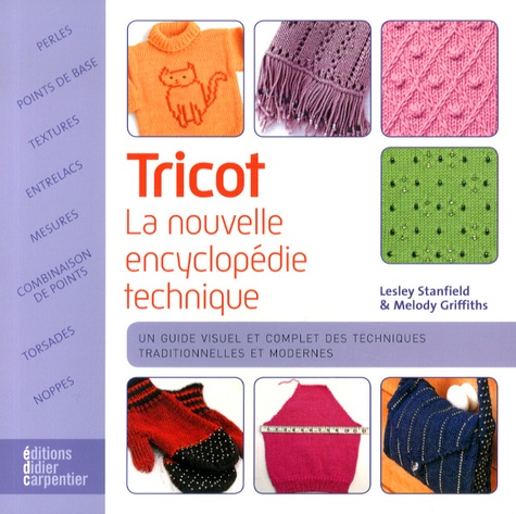 Lesley Stanfield et Melody Griffiths - Tricot - La nouvelle encyclopédie technique.