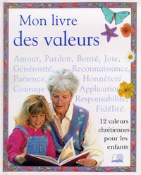 Lesley Wright - Mon livre des valeurs - 12 valeurs chrétiennes pour les enfants.