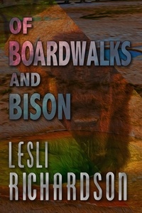  Lesli Richardson - Of Boardwalks and Bison.