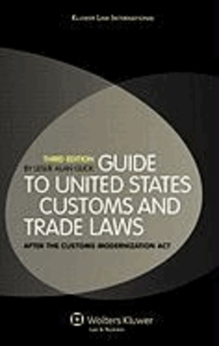 Leslie Alan Glick et  L. a. Glick - Guide to the United States Customs and Trade Law: After the Customs Modernization ACT.