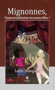 Leslie Atangana - Mignonnes, l’hypersexualisation des jeunes filles ?.