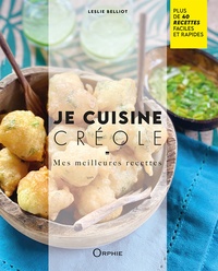 Leslie Belliot - Je cuisine créole - Mes meilleures recettes.