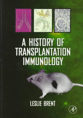 Leslie Brent - A History Of Transplantation And Immunology.