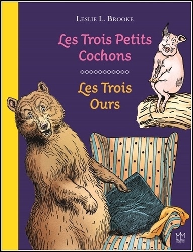 Leslie Brooke - Les Trois Petits Cochons ; Les Trois Ours.