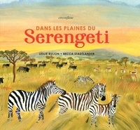 Leslie Bulion et Becca Stadtlander - Dans les plaines du Serengeti.