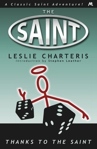Leslie Charteris - Thanks to the Saint.