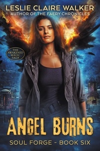  Leslie Claire Walker - Angel Burns - Soul Forge, #6.
