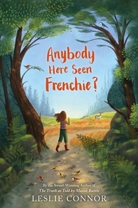 Leslie Connor - Anybody Here Seen Frenchie?.
