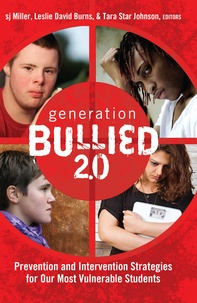 Leslie david Burns et Tara star Johnson - Generation BULLIED 2.0 - Prevention and Intervention Strategies for Our Most Vulnerable Students.