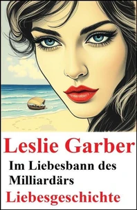 Im Liebesbann des Milliardärs