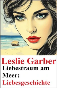 Liebestraum am Meer: Liebesgeschichte