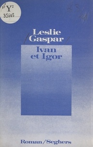 Leslie Gaspar - Ivan et Igor.
