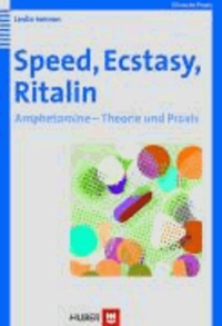 Leslie Iversen - Speed, Ecstasy, Ritalin - Amphetamine - Theorie und Praxis.