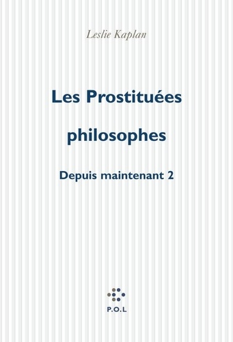 Depuis maintenant Tome 2 Les prostituées philosophes