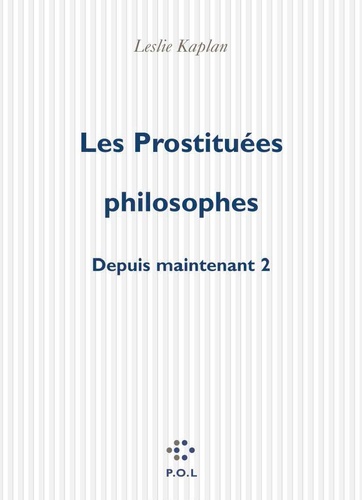 Depuis maintenant Tome 2 Les prostituées philosophes