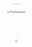 Leslie Kaplan - Depuis maintenant Tome 3 : Le psychanalyste.
