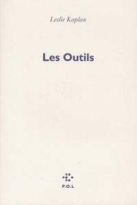 Leslie Kaplan - Les Outils.