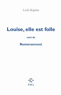 Louise, elle est folle suivi de Renversement
