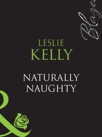 Leslie Kelly - Naturally Naughty.