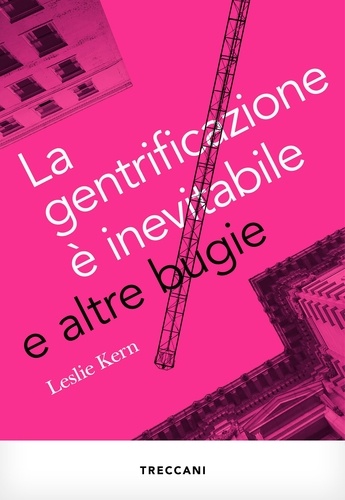 Leslie Kern et Elisa Dalgo - La gentrificazione è inevitabile.